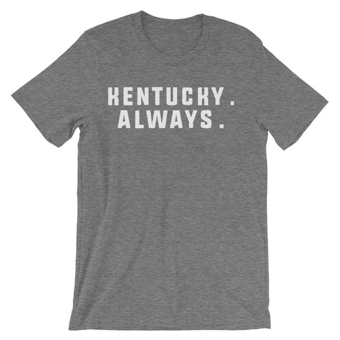 KENTUCKY. ALWAYS. Unisex short sleeve t-shirt