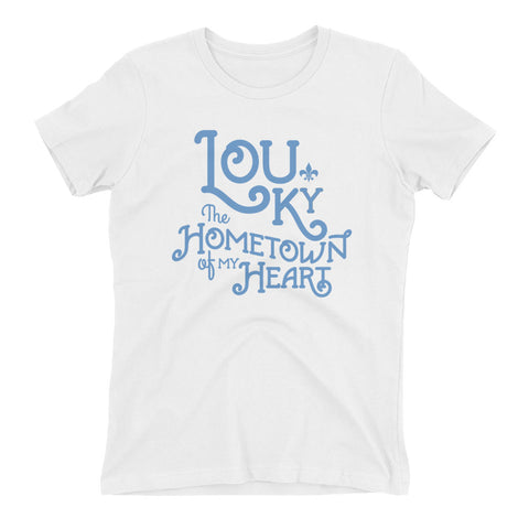 LOUISVILLE, KY - HOMETOWN OF MY HEART Women's t-shirt