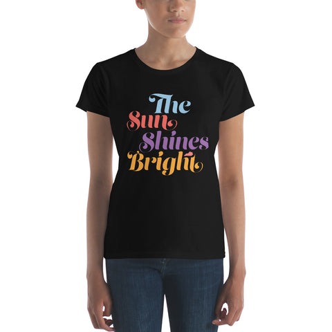 The Sun Shines Bright Women's short sleeve t-shirt
