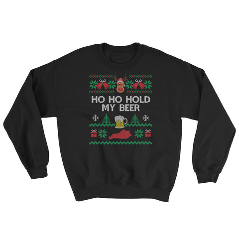 HO HO HOLD MY BEER Sweatshirt