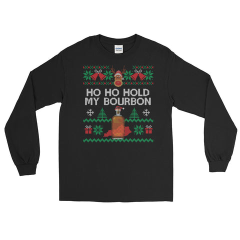 HO HO HOLD MY BOURBON! Long Sleeve T-Shirt