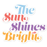 The Sun Shines Bright Bubble-free stickers