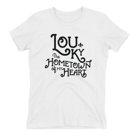 LOUISVILLE, KY - HOMETOWN OF MY HEART Women's t-shirt